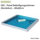DIODEX Befestigungsrahmen / Aluminium / für Panel 60x60 cm